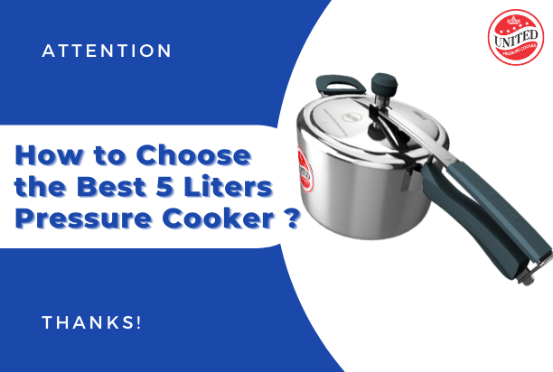 How to Choose the Best 5 Liters Pressure Cooker